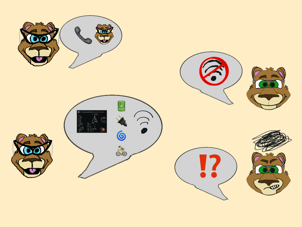 This cartoon illustrates a negative example of clear communication in tech. In the first panel, Techbear (a bear wearing glasses) is on a phone call, indicated by a phone icon in his speech bubble. In the second panel, the customer bear reports a Wi-Fi issue, shown by a "no Wi-Fi" icon in his speech bubble, likely feeling frightened and upset about their computer not working. The third panel depicts Techbear's confusing response, visually represented by a complex math diagram, a battery, a power plug, a swirl, a bicycle, and the Wi-Fi signal symbol, instead of clear instructions. The intended instruction, "power cycle the router," is itself jargon that a frightened and upset user wouldn't understand. In the fourth panel, the frustrated customer bear has a speech bubble containing an interrobang (!?) and a scribbled cloud above his head, along with bared teeth and a frown, indicating that the Wi-Fi issue remains unresolved due to the unclear and jargon-filled communication that failed to address the user's emotional state.