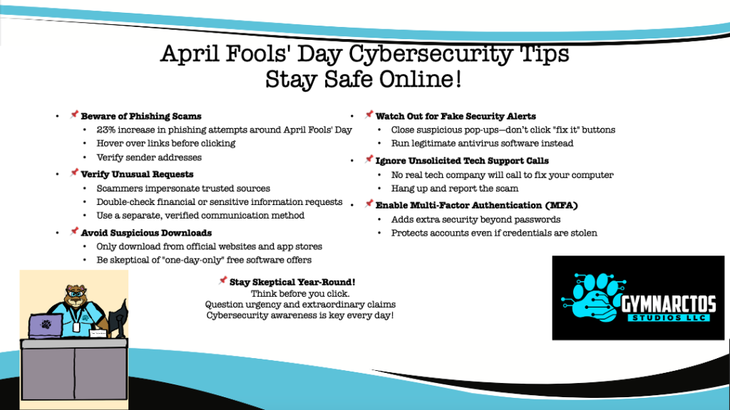 April Fools' Day Cybersecurity Tips infographic featuring key online safety strategies, including phishing scam awareness, avoiding suspicious downloads, enabling multi-factor authentication, and recognizing fake security alerts. Stay safe from digital pranks and scams!