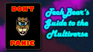 TechBear's Guide to the Multiverse logo featuring Techbear on a device screen with Don't Panic text on starry space background