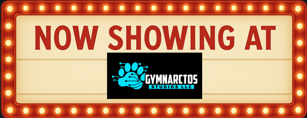 A movie-style marquee displaying "Now Showing at Gymnarctos Studios"